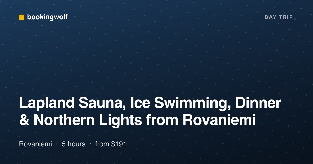 Lapland Sauna, Ice Swimming, Dinner & Northern Lights from Rovaniemi