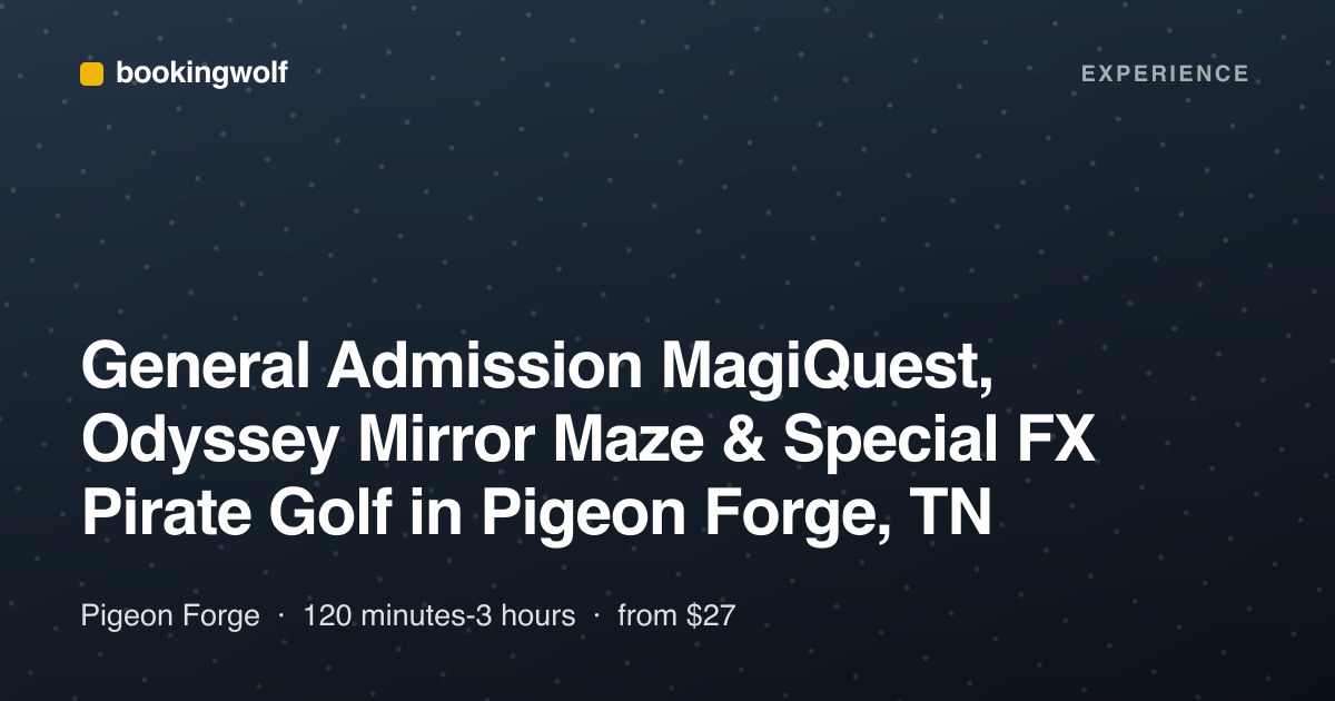 General Admission MagiQuest, Odyssey Mirror Maze & Special FX Pirate Golf in Pigeon Forge, TN