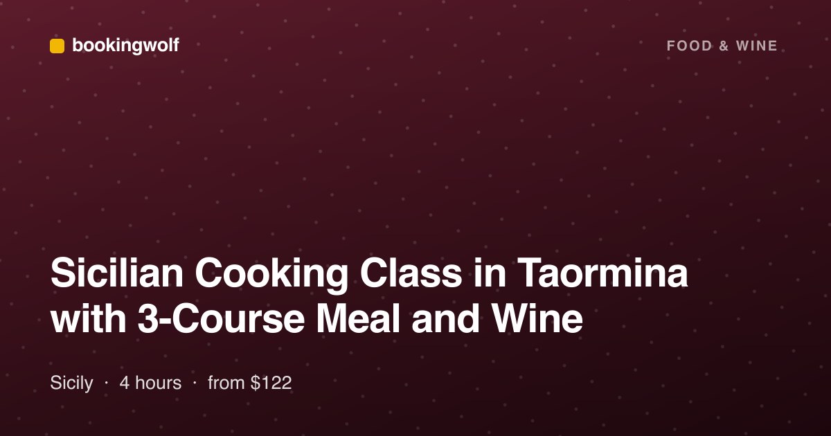 Sicilian Cooking Class in Taormina with 3-Course Meal and Wine
