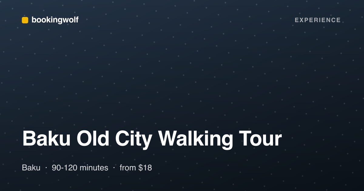 Baku Old City Walking Tour