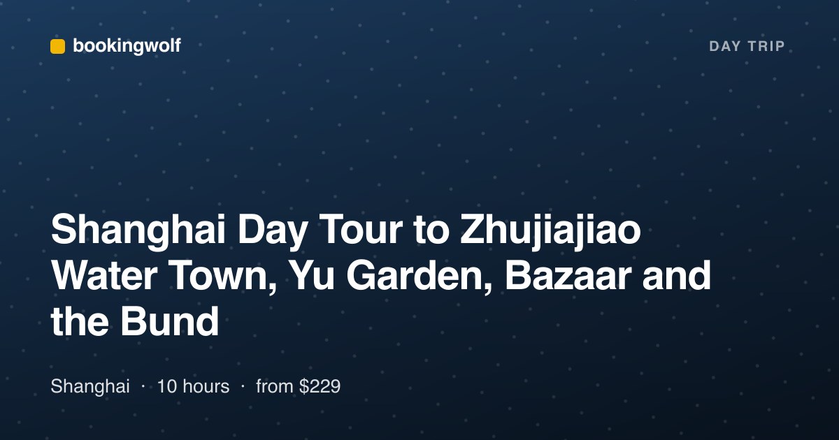 Shanghai Day Tour to Zhujiajiao Water Town, Yu Garden, Bazaar and the Bund
