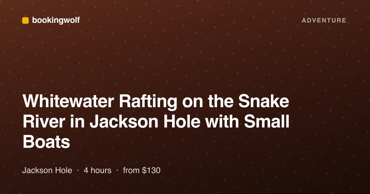 Whitewater Rafting on the Snake River in Jackson Hole with Small Boats