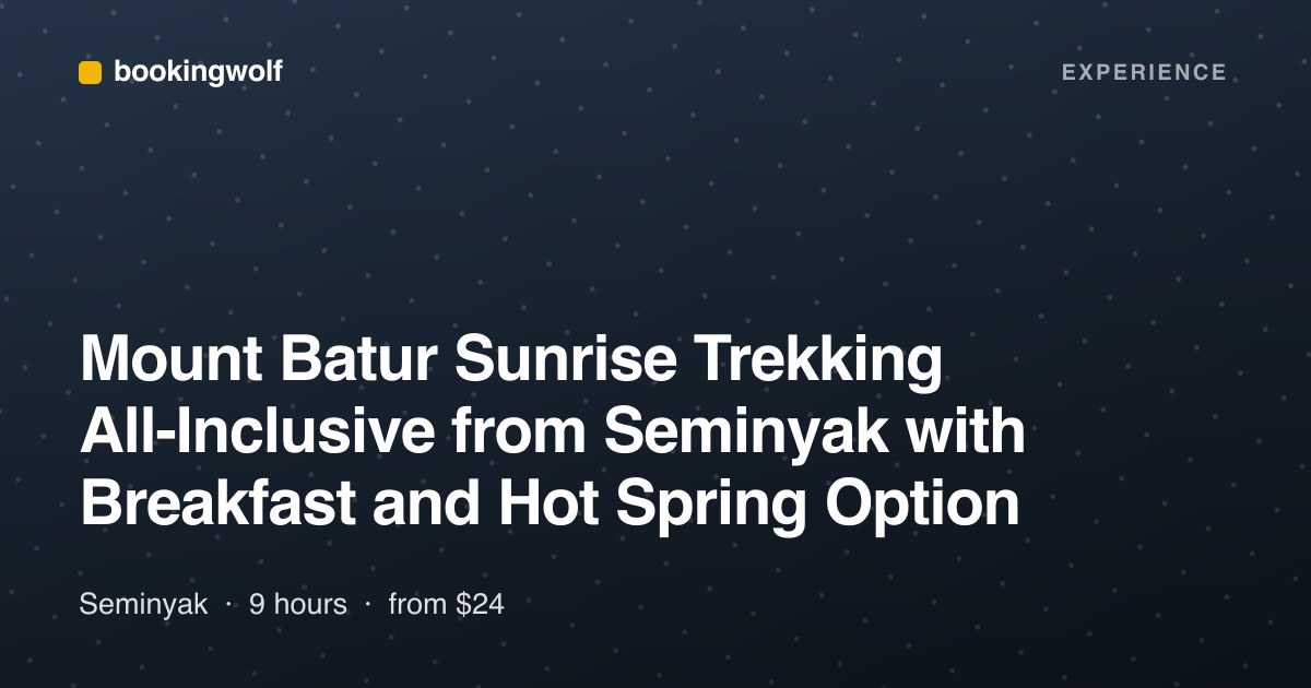 Mount Batur Sunrise Trekking All-Inclusive from Seminyak with Breakfast and Hot Spring Option