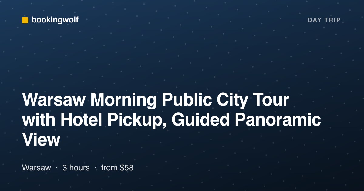 Warsaw Morning Public City Tour with Hotel Pickup, Guided Panoramic View