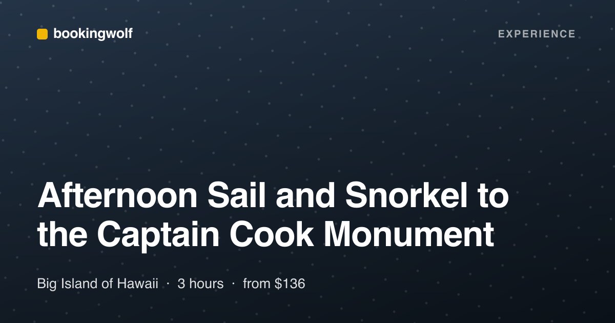 Afternoon Sail and Snorkel to the Captain Cook Monument
