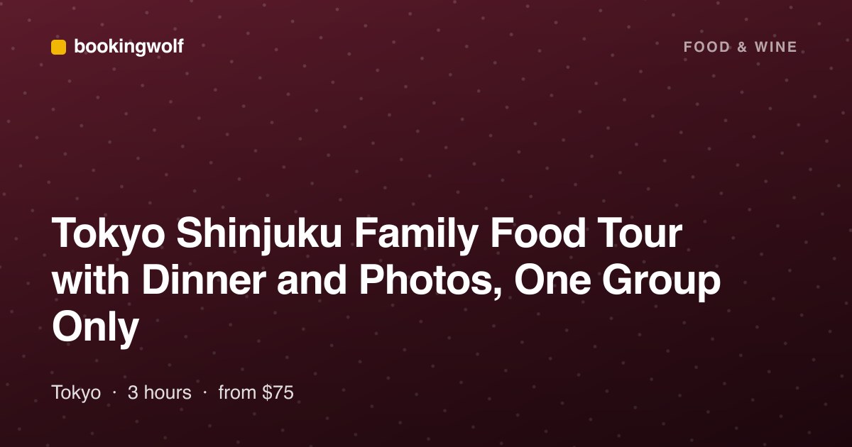 Tokyo Shinjuku Family Food Tour with Dinner and Photos, One Group Only