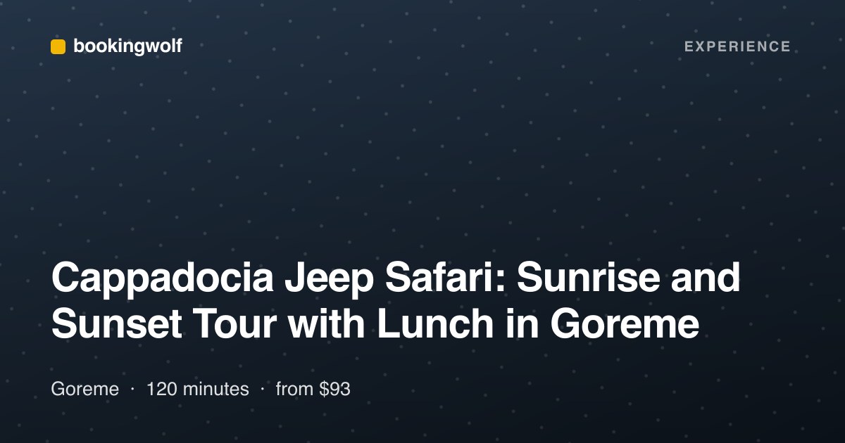 Cappadocia Jeep Safari: Sunrise and Sunset Tour with Lunch in Goreme