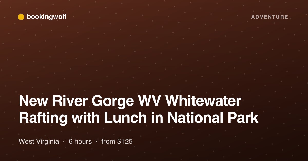 New River Gorge WV Whitewater Rafting with Lunch in National Park