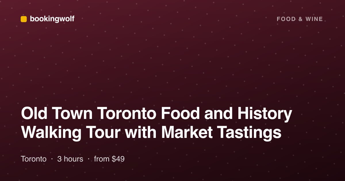 Old Town Toronto Food and History Walking Tour with Market Tastings