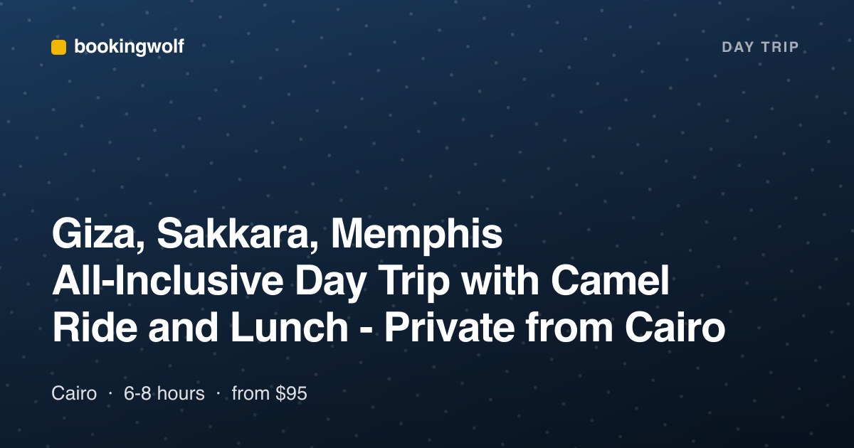 Giza, Sakkara, Memphis All-Inclusive Day Trip with Camel Ride and Lunch - Private from Cairo