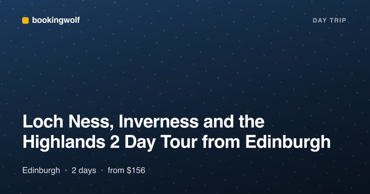 Loch Ness, Inverness and the Highlands 2 Day Tour from Edinburgh