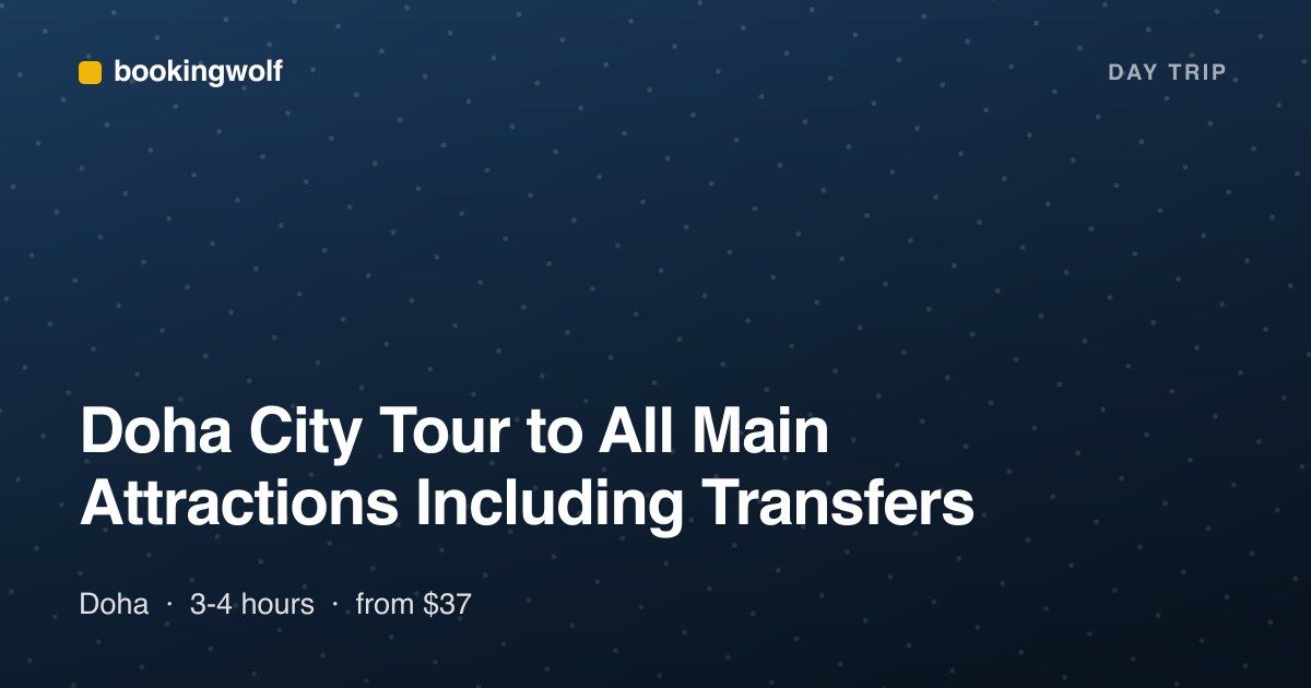 Doha City Tour to All Main Attractions Including Transfers
