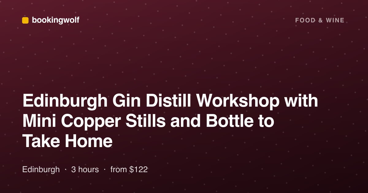 Edinburgh Gin Distill Workshop with Mini Copper Stills and Bottle to Take Home