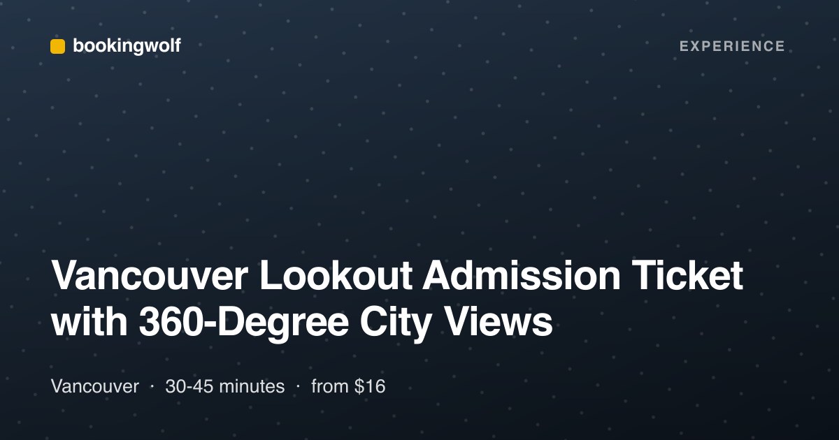 Vancouver Lookout Admission Ticket with 360-Degree City Views