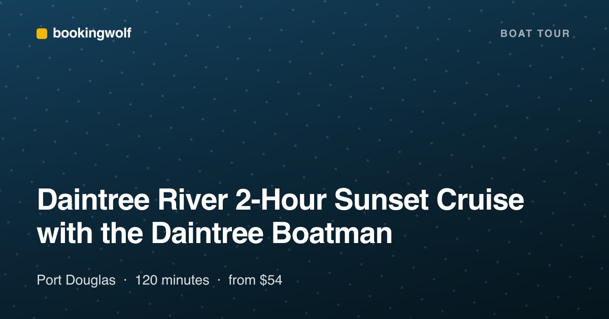 Daintree River 2-Hour Sunset Cruise with the Daintree Boatman
