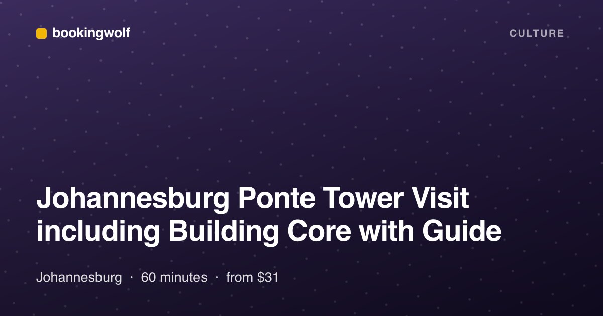 Johannesburg Ponte Tower Visit including Building Core with Guide