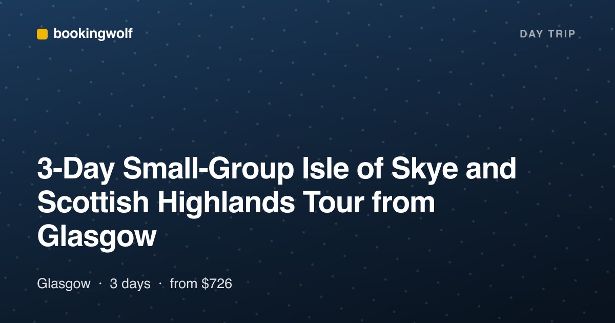 3-Day Small-Group Isle of Skye and Scottish Highlands Tour from Glasgow