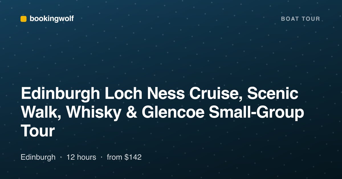 Edinburgh Loch Ness Cruise, Scenic Walk, Whisky & Glencoe Small-Group Tour