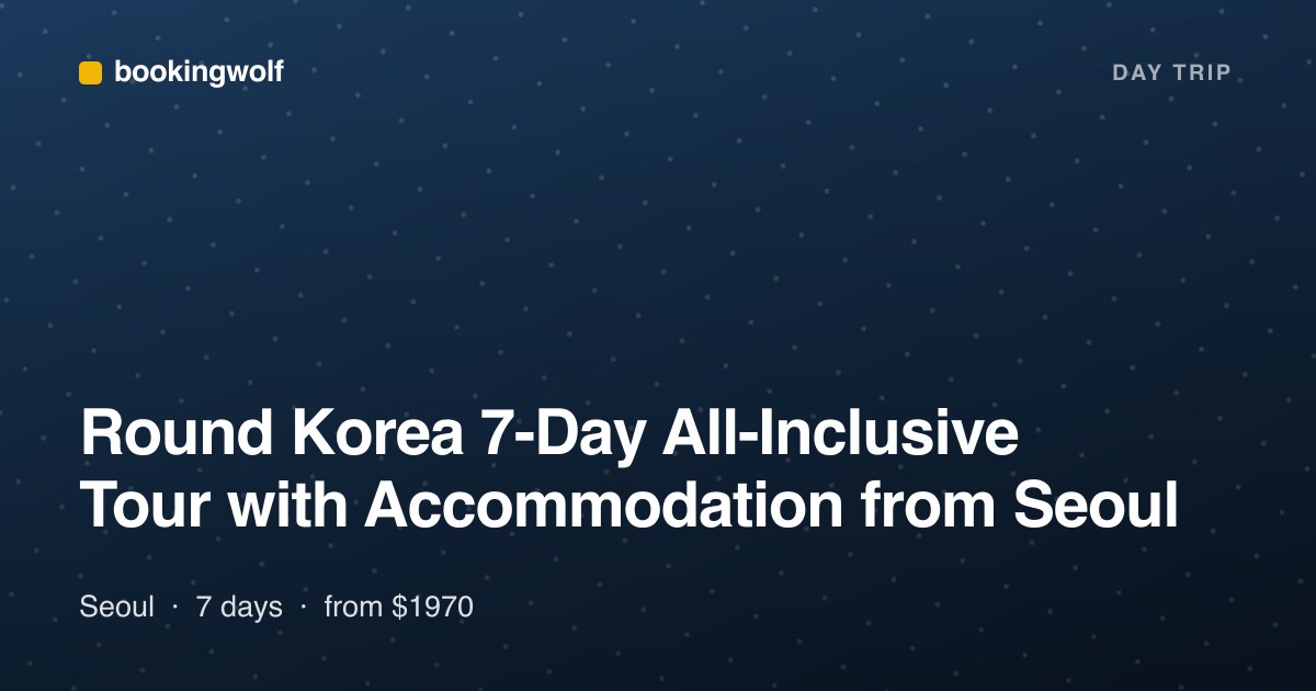 Round Korea 7-Day All-Inclusive Tour with Accommodation from Seoul
