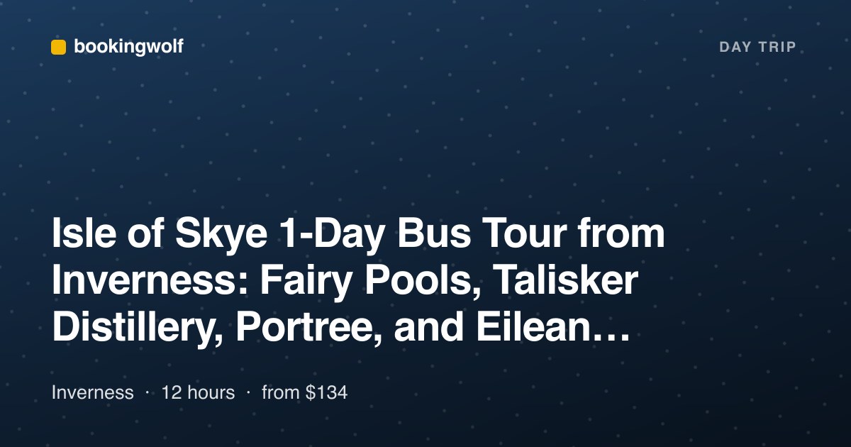 Isle of Skye 1-Day Bus Tour from Inverness: Fairy Pools, Talisker Distillery, Portree, and Eilean Donan Castle