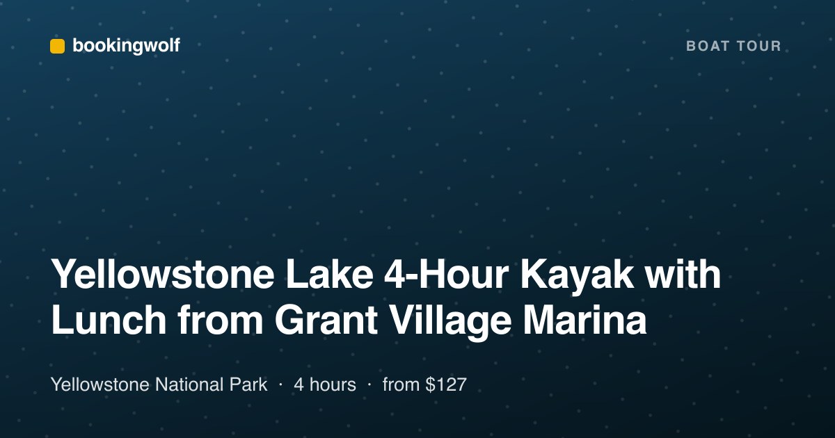 Yellowstone Lake 4-Hour Kayak with Lunch from Grant Village Marina