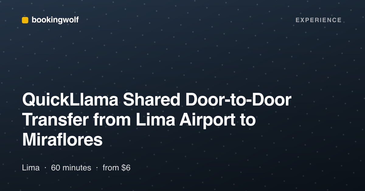 QuickLlama Shared Door-to-Door Transfer from Lima Airport to Miraflores