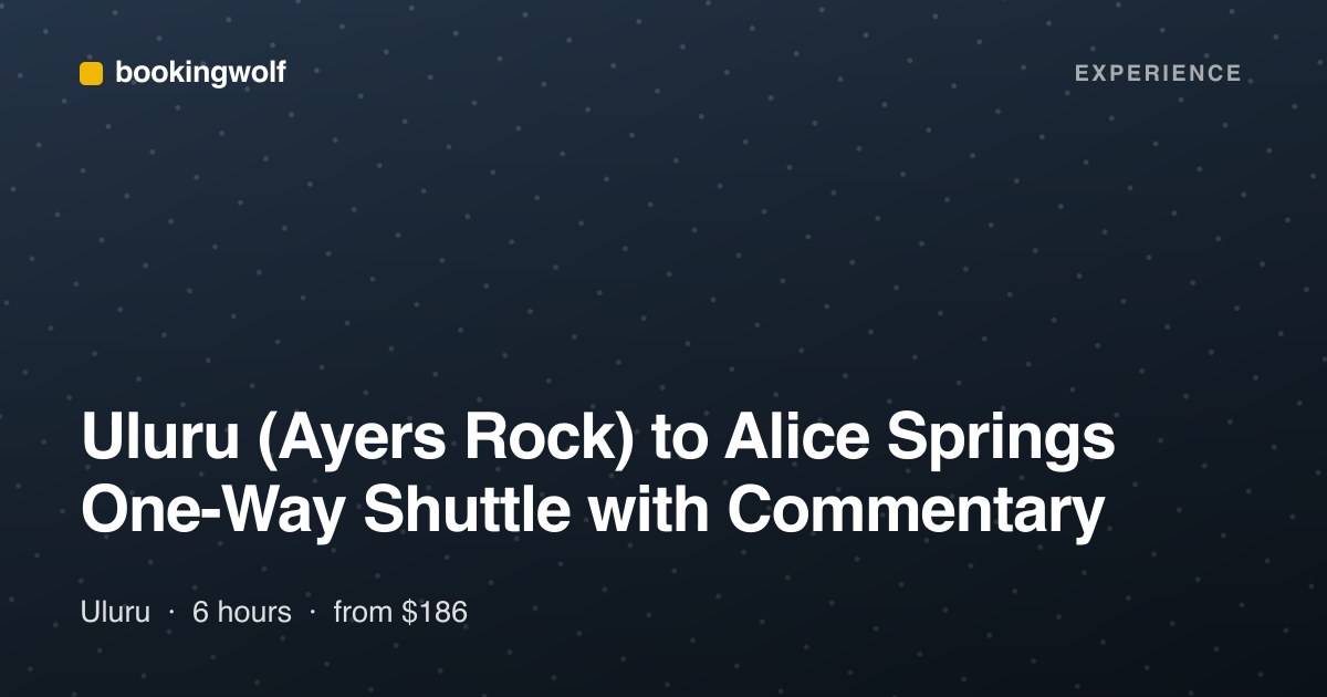 Uluru (Ayers Rock) to Alice Springs One-Way Shuttle with Commentary