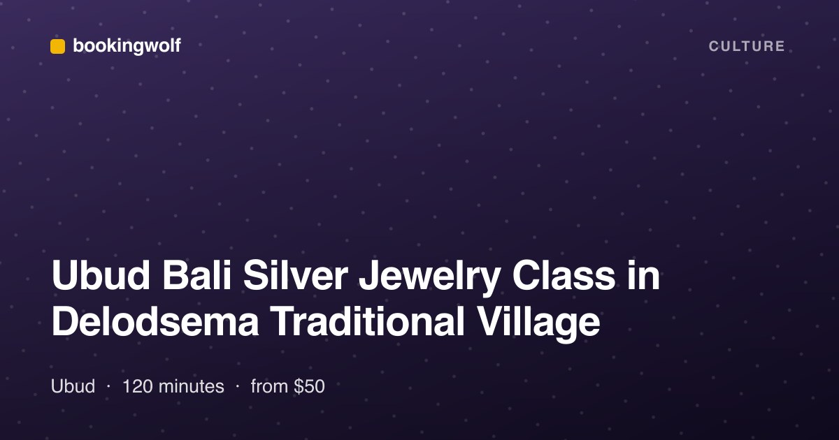 Ubud Bali Silver Jewelry Class in Delodsema Traditional Village