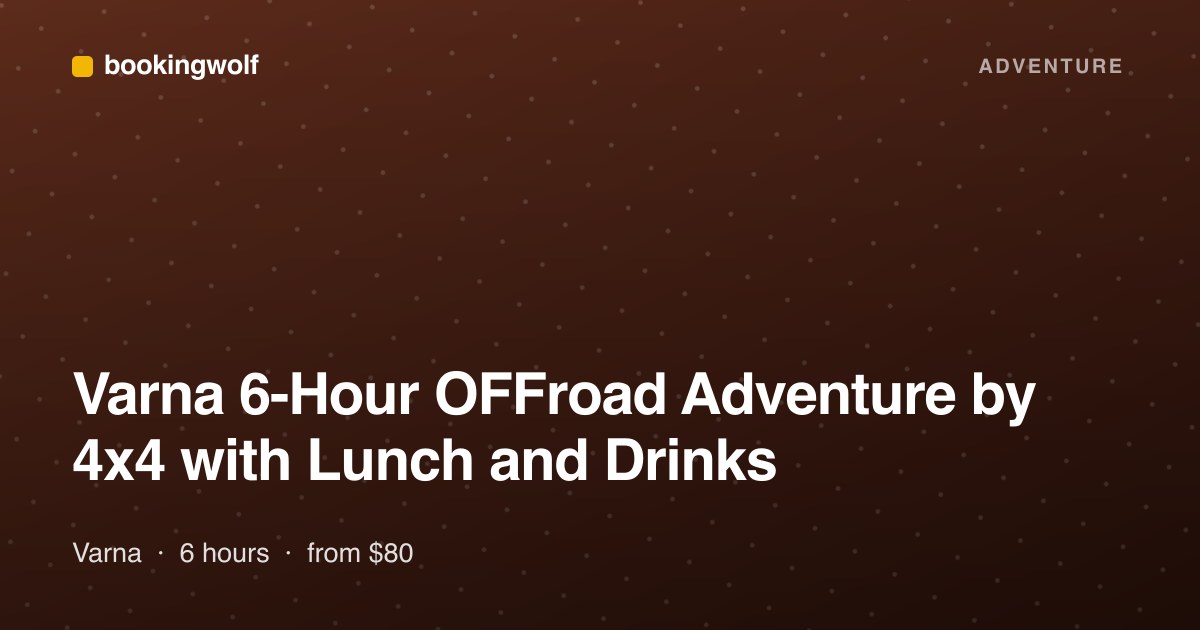 Varna 6-Hour OFFroad Adventure by 4x4 with Lunch and Drinks