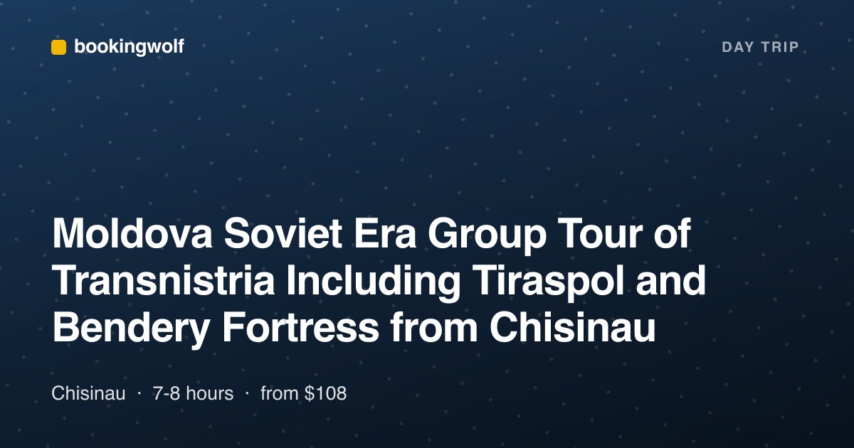 Moldova Soviet Era Group Tour of Transnistria Including Tiraspol and Bendery Fortress from Chisinau