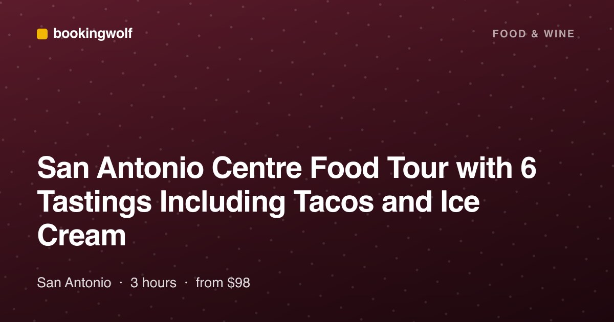 San Antonio Centre Food Tour with 6 Tastings Including Tacos and Ice Cream