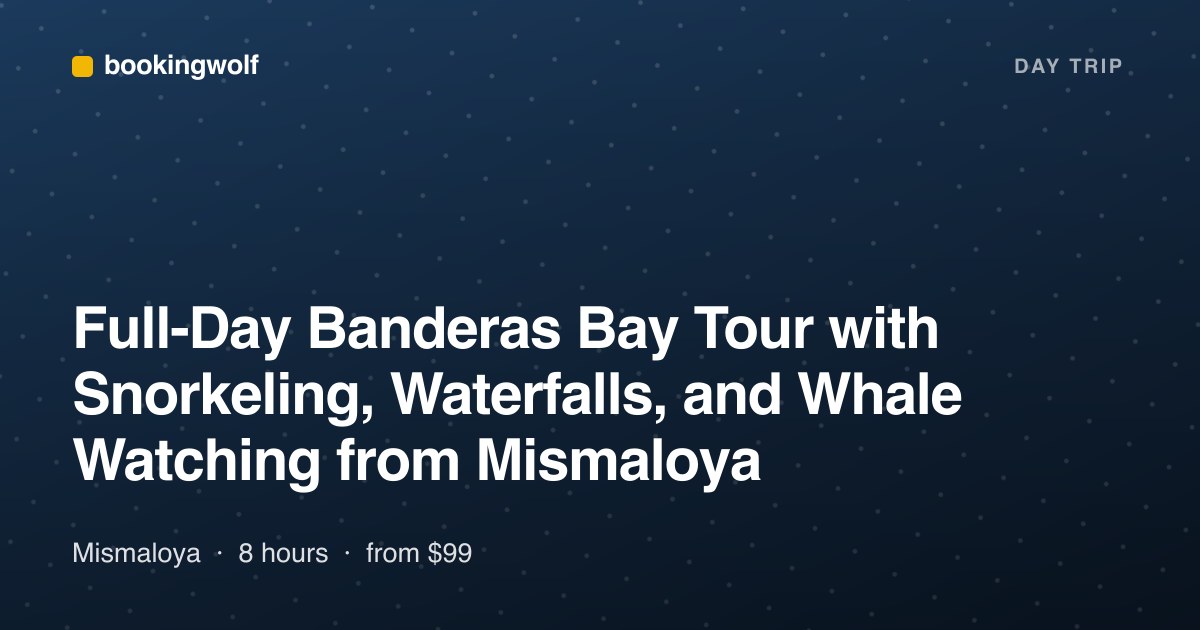 Full-Day Banderas Bay Tour with Snorkeling, Waterfalls, and Whale Watching from Mismaloya