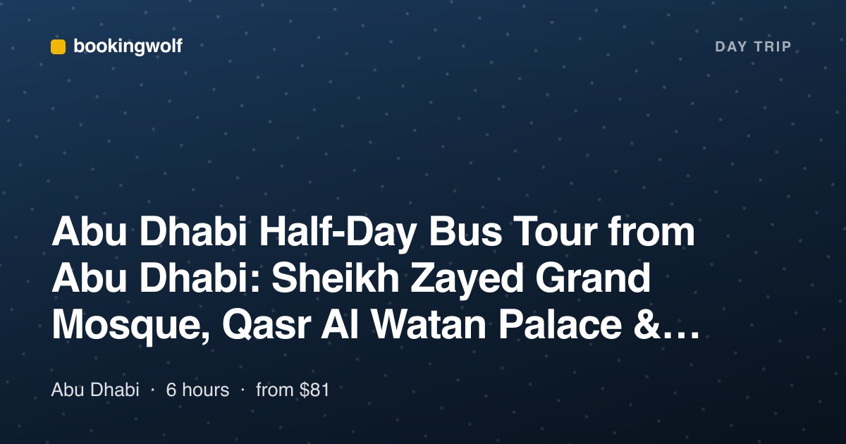Abu Dhabi Half-Day Bus Tour from Abu Dhabi: Sheikh Zayed Grand Mosque, Qasr Al Watan Palace & Etihad Towers