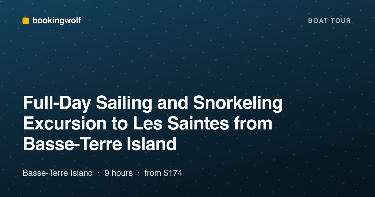 Full-Day Sailing and Snorkeling Excursion to Les Saintes from Basse-Terre Island