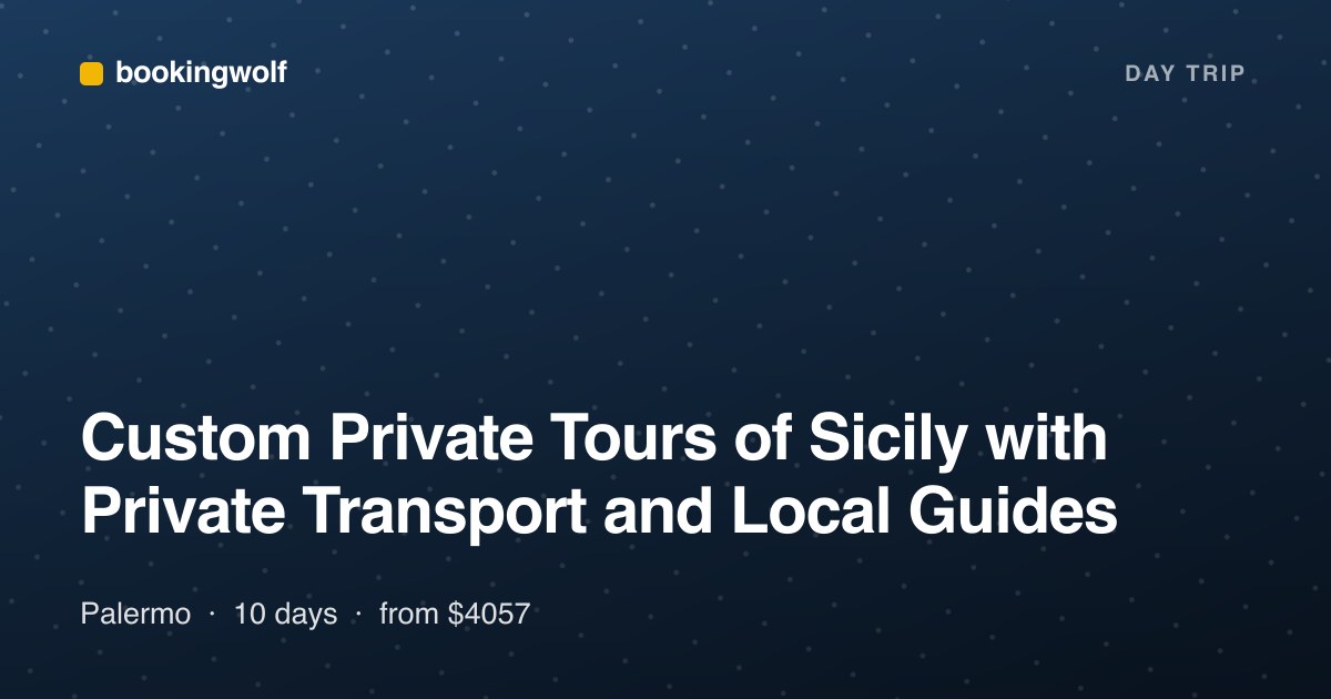 Custom Private Tours of Sicily with Private Transport and Local Guides