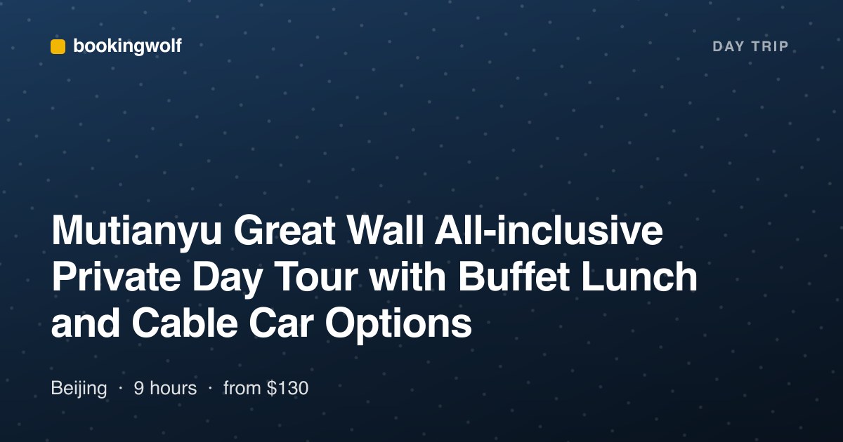 Mutianyu Great Wall All-inclusive Private Day Tour with Buffet Lunch and Cable Car Options