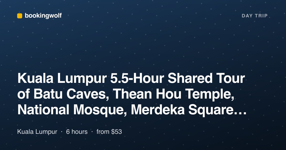 Kuala Lumpur 5.5-Hour Shared Tour of Batu Caves, Thean Hou Temple, National Mosque, Merdeka Square, Petaling Street