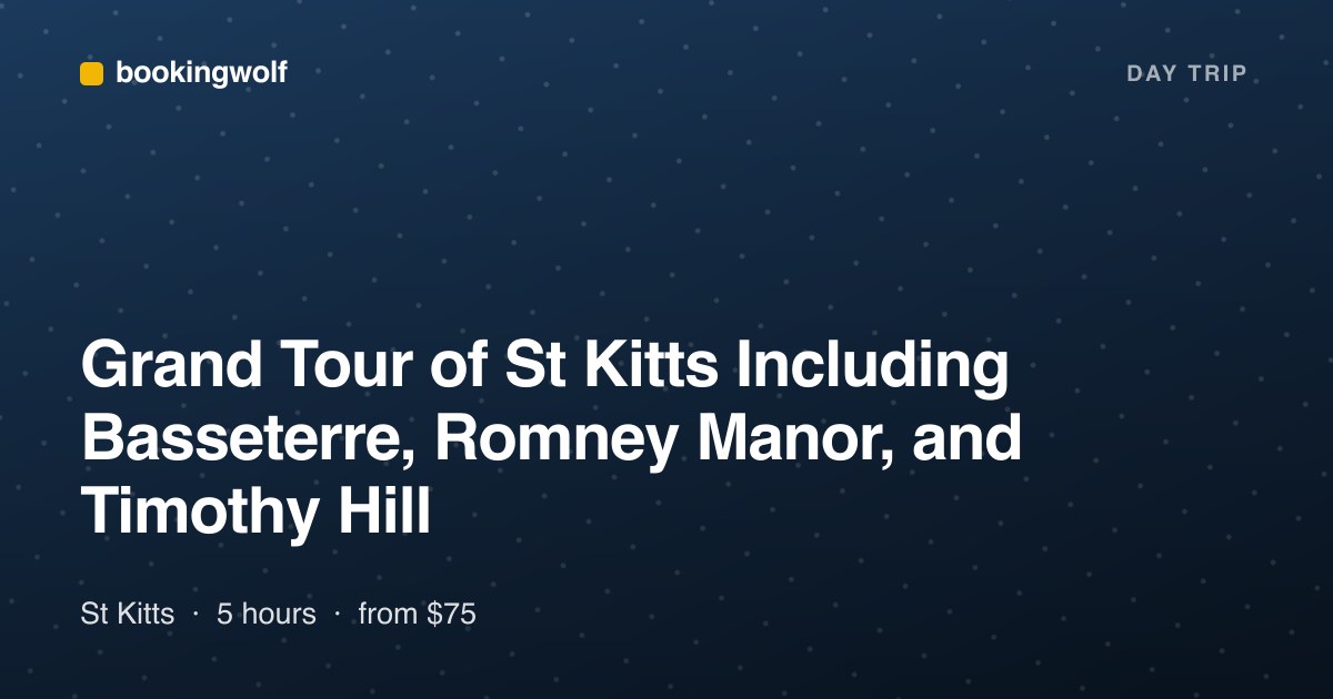 Grand Tour of St Kitts Including Basseterre, Romney Manor, and Timothy Hill