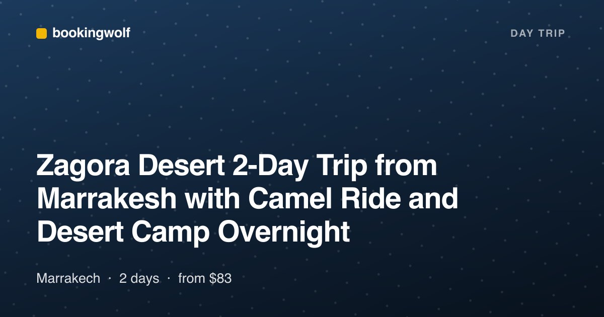 Zagora Desert 2-Day Trip from Marrakesh with Camel Ride and Desert Camp Overnight
