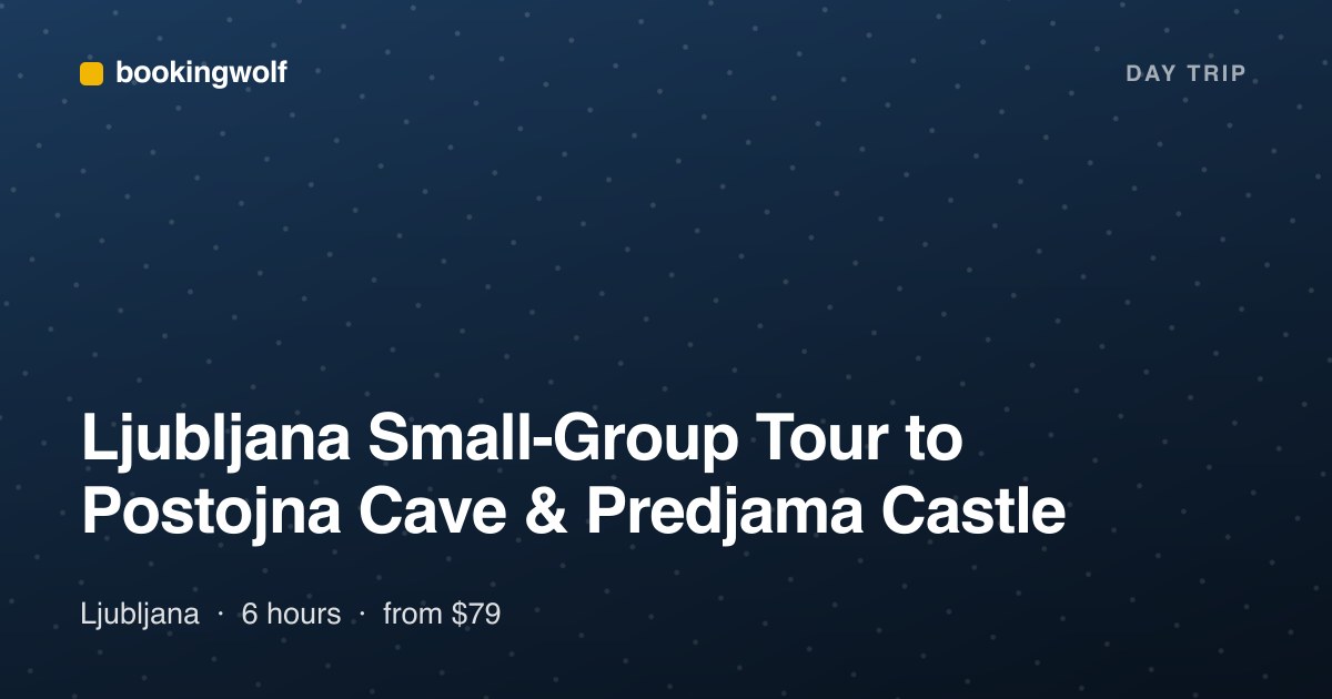 Ljubljana Small-Group Tour to Postojna Cave & Predjama Castle