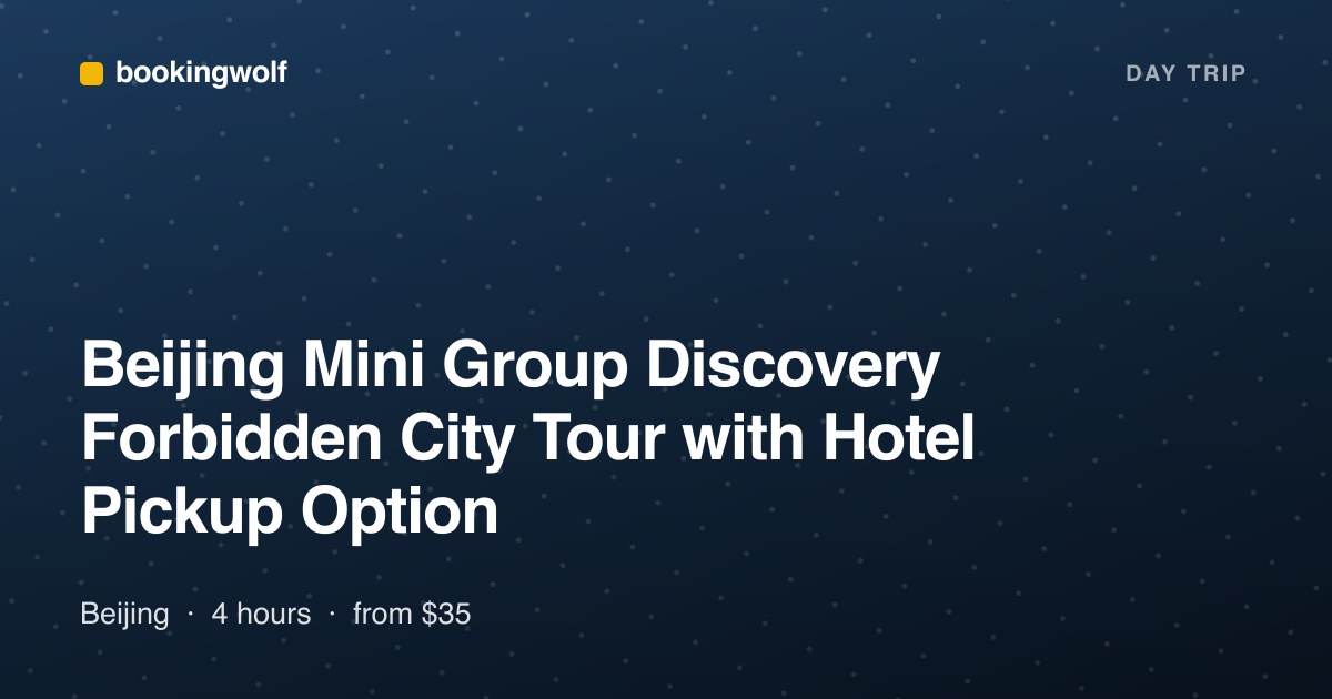 Beijing Mini Group Discovery Forbidden City Tour with Hotel Pickup Option