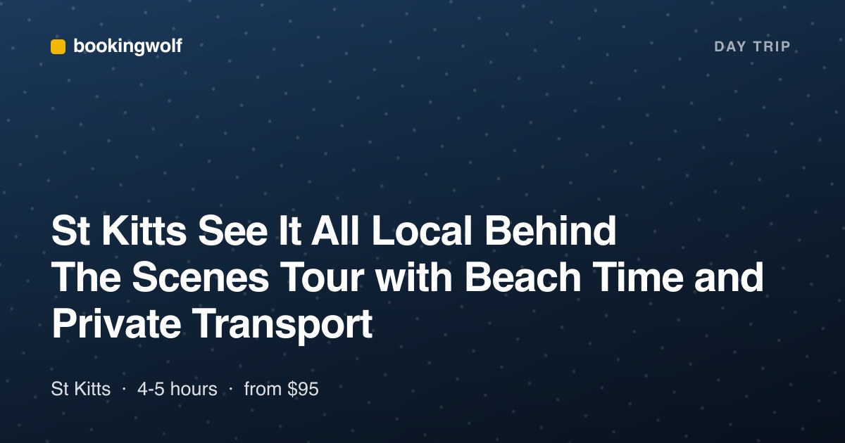 St Kitts See It All Local Behind The Scenes Tour with Beach Time and Private Transport