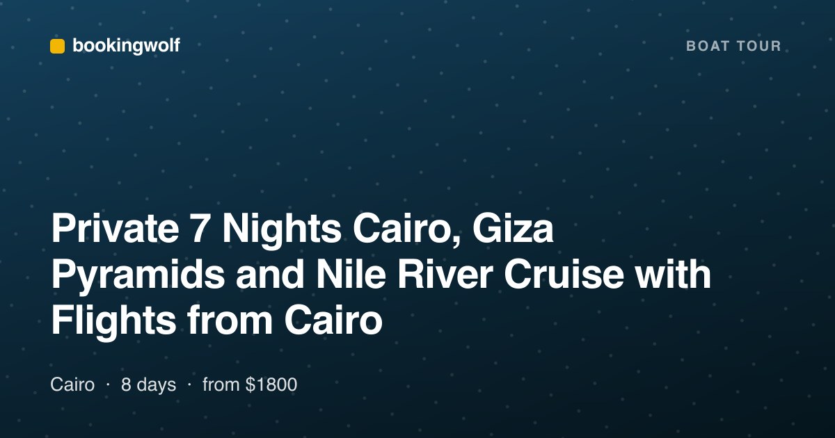 Private 7 Nights Cairo, Giza Pyramids and Nile River Cruise with Flights from Cairo