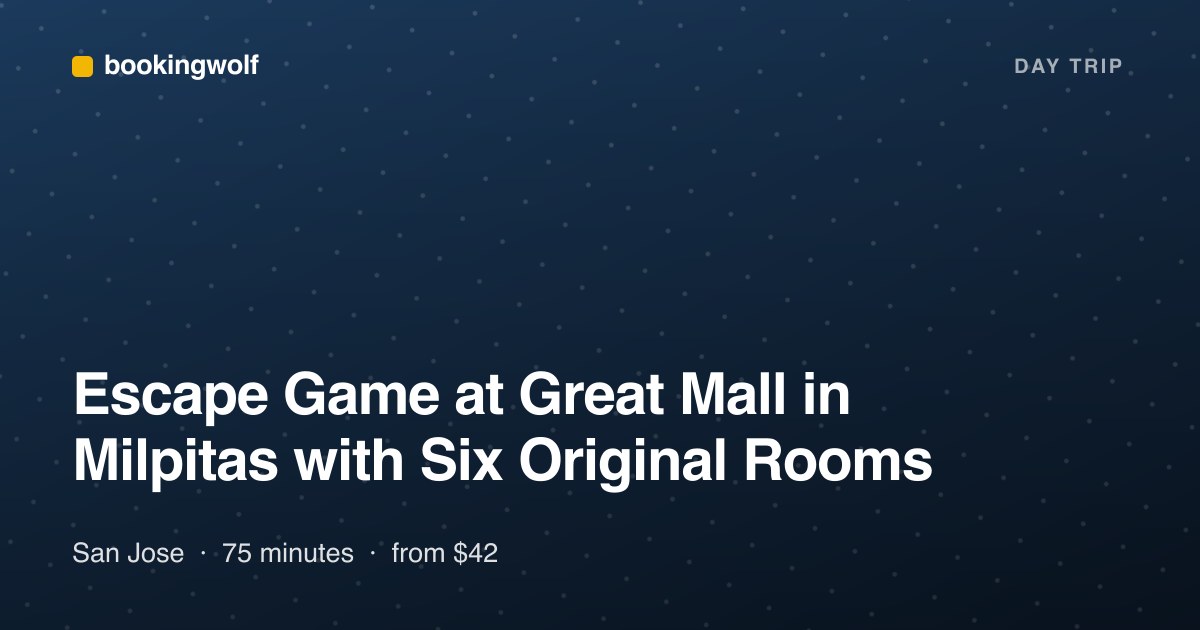 Escape Game at Great Mall in Milpitas with Six Original Rooms