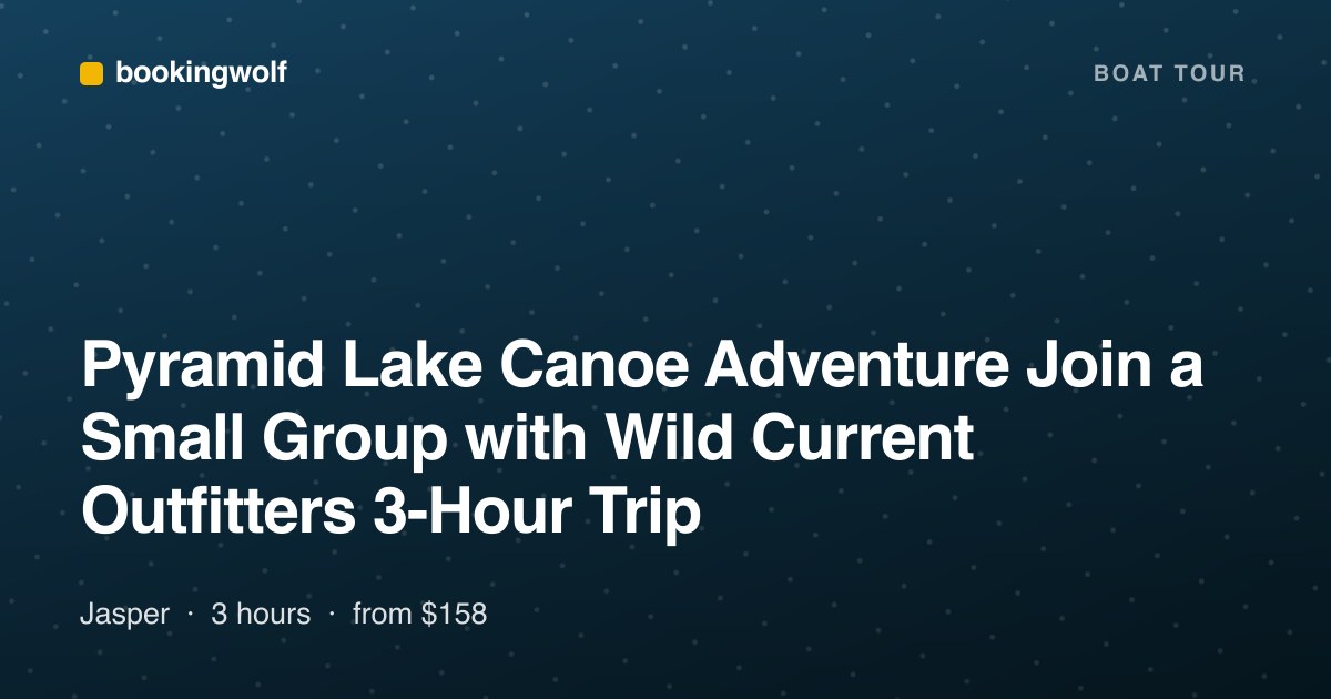 Pyramid Lake Canoe Adventure Join a Small Group with Wild Current Outfitters 3-Hour Trip