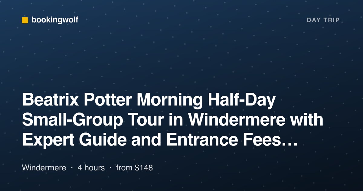 Beatrix Potter Morning Half-Day Small-Group Tour in Windermere with Expert Guide and Entrance Fees Included