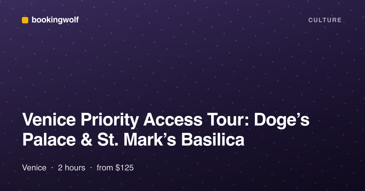 Venice Priority Access Tour: Doge’s Palace & St. Mark’s Basilica