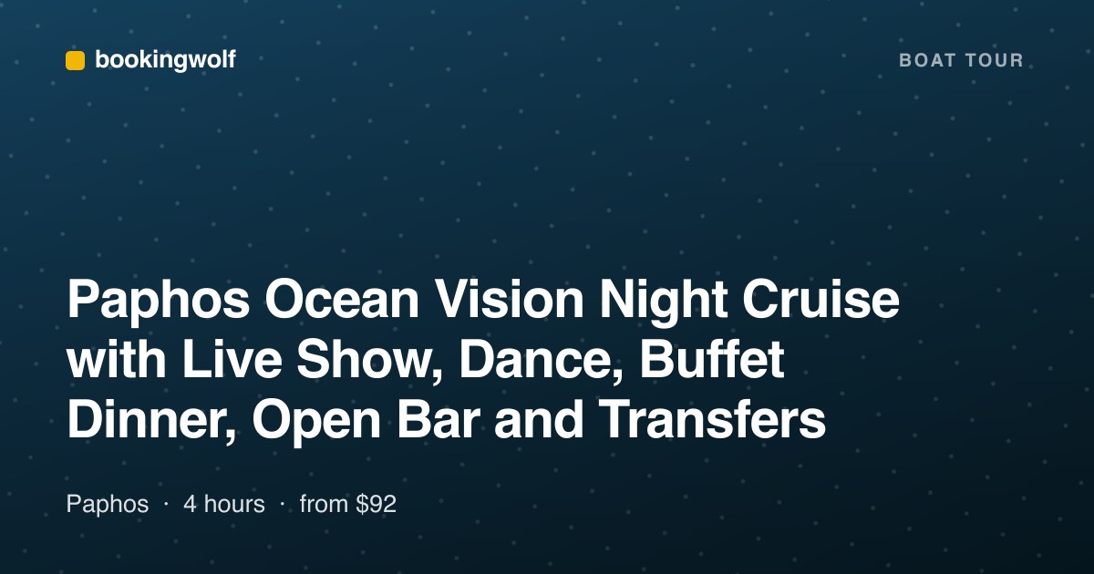 Paphos Ocean Vision Night Cruise with Live Show, Dance, Buffet Dinner, Open Bar and Transfers