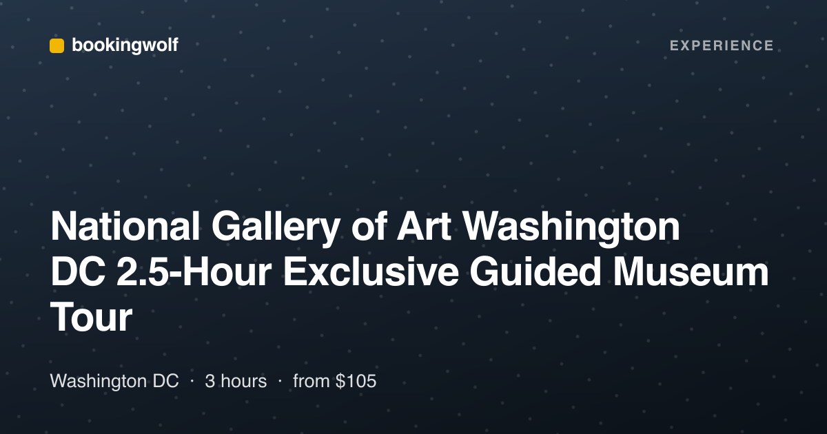 National Gallery of Art Washington DC 2.5-Hour Exclusive Guided Museum Tour