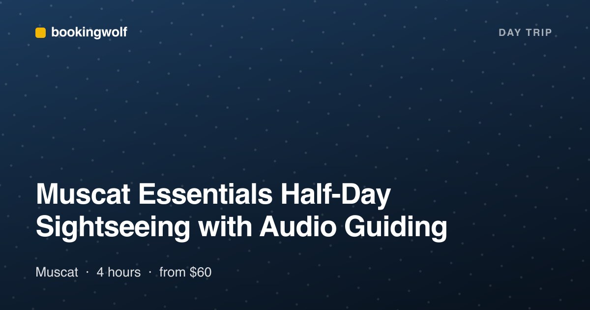 Muscat Essentials Half-Day Sightseeing with Audio Guiding